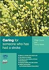 Caring for Someone Who Has Had a Stroke Caring for Someone Who Has Had a Stroke