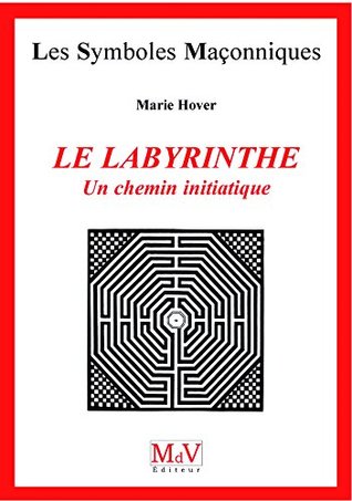 N.19 Le labyrinthe un chemin initiatique (Symboles Maçonnique) (French Edition)