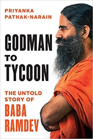 Godman to Tycoon : The Untold Story of Baba Ramdev (Paperback)