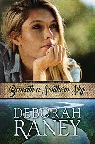 Beneath A Southern Sky The Camfield Legacy 1 By Deborah Raney