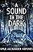 A Sound In The Dark