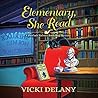 Elementary, She Read by Vicki Delany Elementary, She Read by Vicki Delany