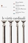 Le virtù cardinali: Prudenza, Temperanza, Fortezza, Giustizia