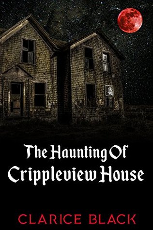 The Haunting of Crippleview House (Kindle Edition)