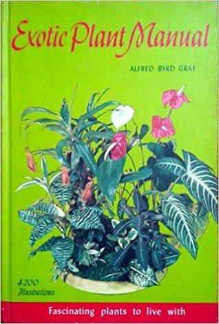 Exotic Plant Manual: Fascinating Plants To Live With (Hardcover)