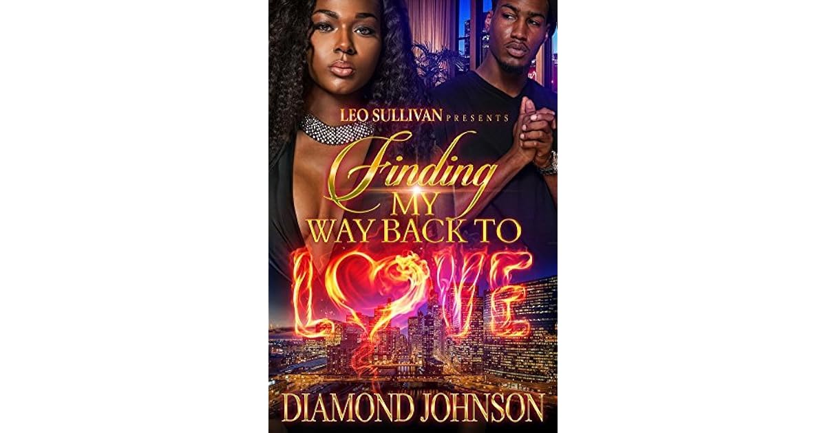 Finding My Way Back to Love by Diamond D. Johnson