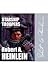 Starship Troopers by Robert A. Heinlein Starship Troopers by Robert A. Heinlein