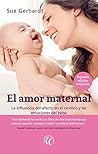 El amor maternal:...