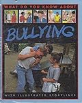 What Do You Know About: Bullying: Bullying