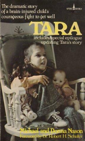 Tara. The dramatic story of a brain-injured child's courageous fight to get well (Mass Market Paperback)