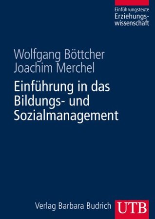 Einführung in das Bildungs- und Sozialmanagement (Einführungstexte Erziehungswissenschaft 8435) (German Edition)