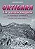 Ortigara: La Verita Negata: Le Sconvolgenti Rivelazioni Di Documenti D'Archivio Che Nessun Italiano Avrebbe Mai Voluto Leggere