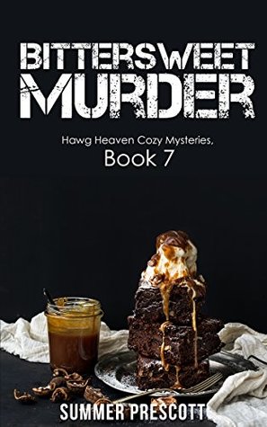 Bittersweet Murder (Hawg Heaven Cozy Mysteries #7)