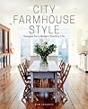 City Farmhouse Style by Kim Leggett