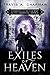 Exiles of Heaven by Travis A. Chapman