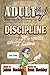 Discipline: The SECRET SAUCE of Adulting