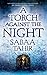 A Torch Against the Night (An Ember in the Ashes, 2)