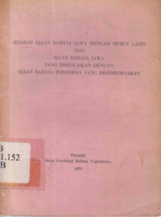 Sejarah Ejaan Bahasa Jawa dengan Huruf Latin dan Ejaan Bahasa Jawa yang Disesuaikan dengan Ejaan Bahasa Indonesia yang Disempurnakan