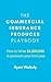 Commercial Insurance Producer Playbook - How to Get Started S... by John Thomas