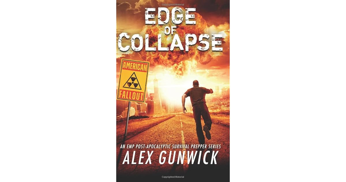 Edge of Collapse An EMP PostApocalyptic Survival Prepper Series by Alex Gunwick