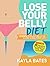 Lose Your Belly Diet: 12 St...