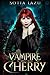 Vampire Cherry Series Box Set: Books 1-3