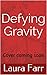Defying Gravity : Healing Hearts book 2