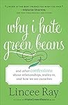 Why I Hate Green Beans by Lincee Ray