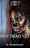 Not Dead Yet: A B...