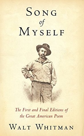 Song of Myself: The First and Final Editions of the Great American Poem