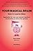 Your Magical Brain by Gary Anaka