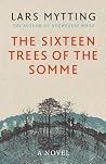 The Sixteen Trees of the Somme by Lars Mytting