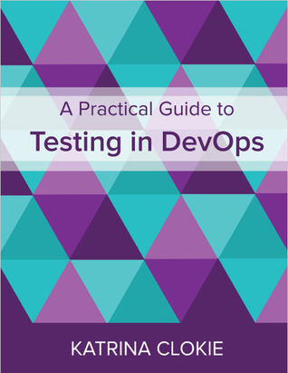 A Practical Guide to Testing in DevOps (ebook)