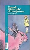 Cuando Hitler robó el conejo rosa by Judith Kerr Cuando Hitler robó el conejo rosa by Judith Kerr