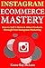 Instagram Ecommerce Mastery...