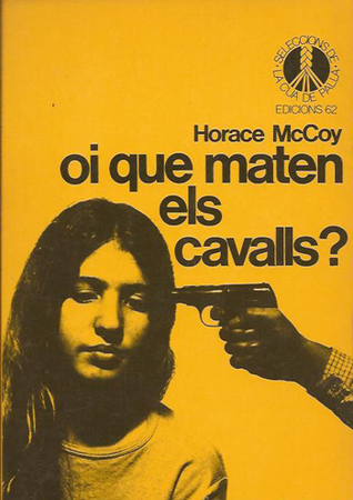 Portada de ¿Acaso no matan a los caballos?, de Horace McCoy