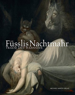 Füsslis Nachtmahr: Traum und Wahnsinn (Hardcover)