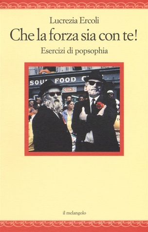Che la forza sia con te! Esercizi di popsophia
