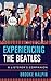 Experiencing the Beatles: A Listener's Companion