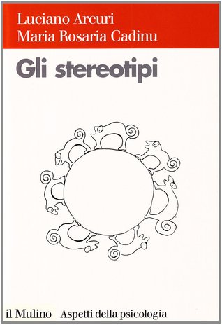 Gli stereotipi: Dinamiche psicologiche e contesto delle relazioni sociali