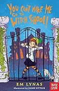 You Can't Make Me Go To Witch School!