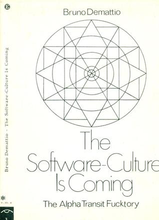 The Software-Culture Is Coming: the alpha transit fucktory (Paperback)