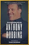 Entrepreneur: Anthony Robbins: The Only 12 Biggest Life-Changing ideas from Tony Robbins That Struggling Entrepreneurs Need!