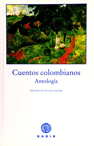 Cuentos colombianos: Antología
