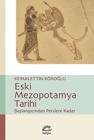 Eski Mezopotamya Tarihi: Başlangıcından Perslere Kadar (Paperback)