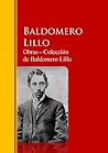Obras ─ Colección de Baldomero Lillo: Biblioteca de Grandes Escritores (Spanish Edition) Book cover for Obras ─ Colección de Baldomero Lillo: Biblioteca de Grandes Escritores (Spanish Edition)