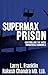 Supermax Prison:  controlling the most dangerous criminals