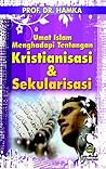 Umat Islam Menghadapi Tentangan Kritianisasi & Sekularisasi