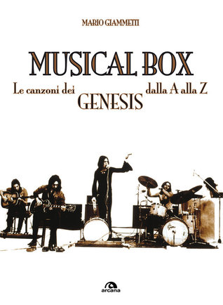 Musical box. Le canzoni dei Genesis dalla A alla Z