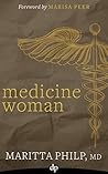 Medicine Woman: The Hard-Working Doctor's Guide to Creating a Life of Freedom and Choice